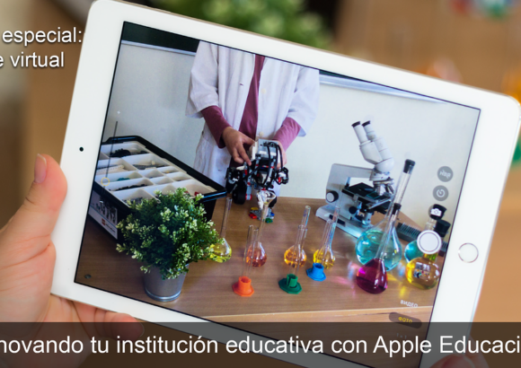 Innovando tu institución educativa con Apple Educación